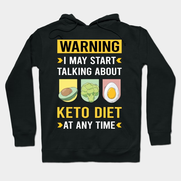 Warning Keto Diet Ketogenic Ketone Ketosis Hoodie by Good Day